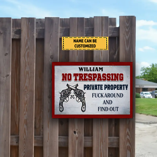 No Trespassing Private Property - Personalized Custom Classic Metal Signs