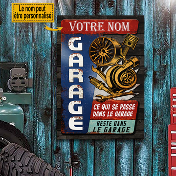 Ce Qui Se Passe Dans Le Garage, Reste Dans Le Garage - Enseigne Métallique Classique