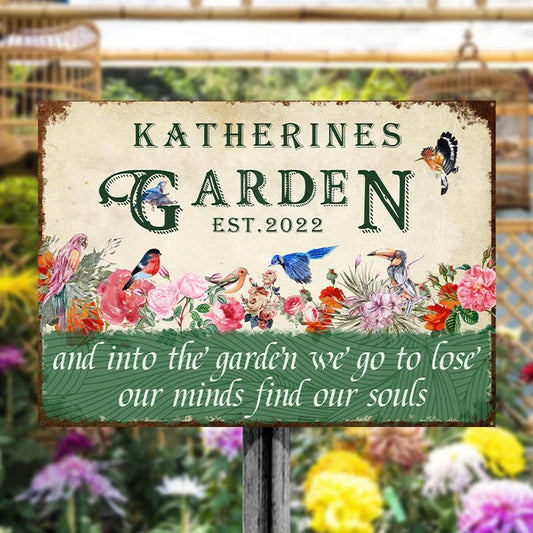 And Into The Garden We Go To Lose Our Minds Find Our Souls- Garden Sign - Custom Custom Classic Metal Signs