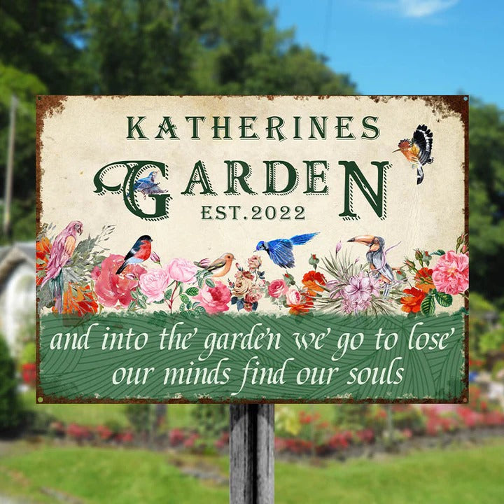 And Into The Garden We Go To Lose Our Minds Find Our Souls- Garden Sign - Personalized Custom Classic Metal Signs