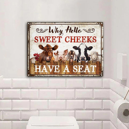 Farming Why Hello Sweet Cheeks Restroom Farm Customized Classic Metal Signs