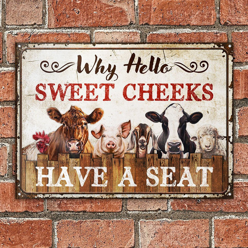 Farming Why Hello Sweet Cheeks Restroom Farm Customized Classic Metal Signs