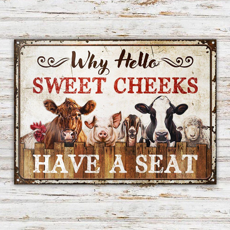 Farming Why Hello Sweet Cheeks Restroom Farm Customized Classic Metal Signs