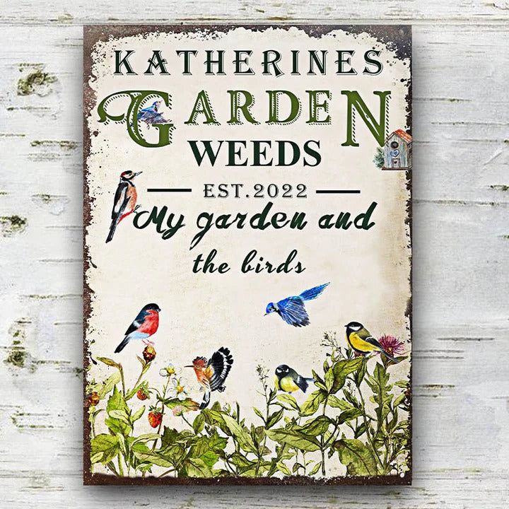 Garden Weeds My Garden And The Birds Custom Classic Metal Signs
