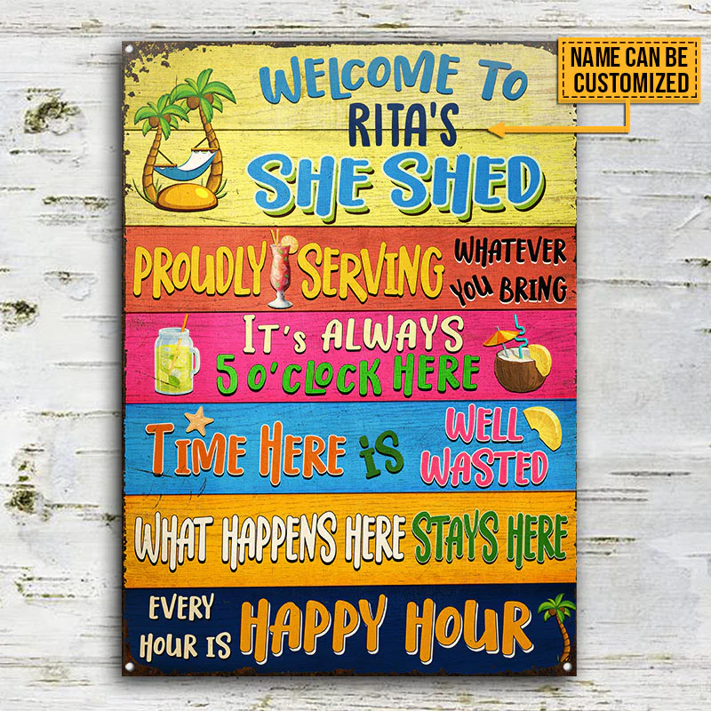 She Shed What Happens Here Stays Here Custom Classic Metal Signs